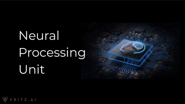 Neural
Processing
Unit
