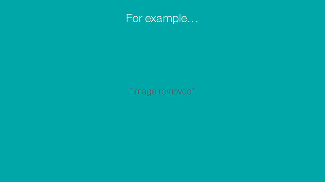 For example…
*image removed*
