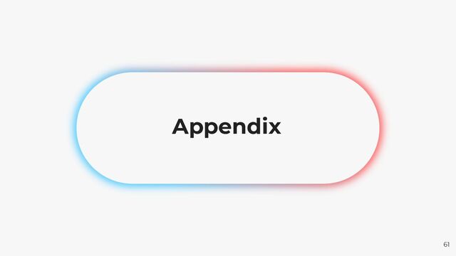 Appendix
61

