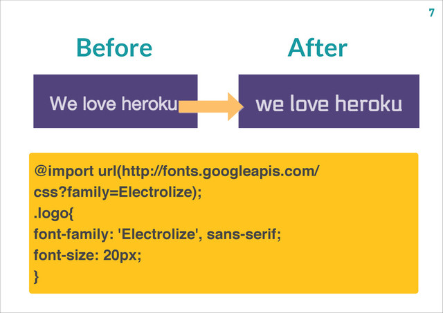 7
@import url(http://fonts.googleapis.com/
css?family=Electrolize);
.logo{
font-family: 'Electrolize', sans-serif;
font-size: 20px;
}
Before After
