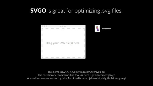 SVGO is great for optimizing .svg ﬁles.
This demo is SVGO-GUI :: github.com/svg/svgo-gui
The core library / command-line tools is here :: github.com/svg/svgo
A visual in-browser version by Jake Archibald is here :: jakearchibald.github.io/svgomg/
