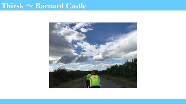 Thirsk ～ Barnard Castle
