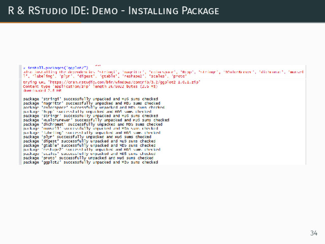 R & RStudio IDE: Demo - Installing Package
34
