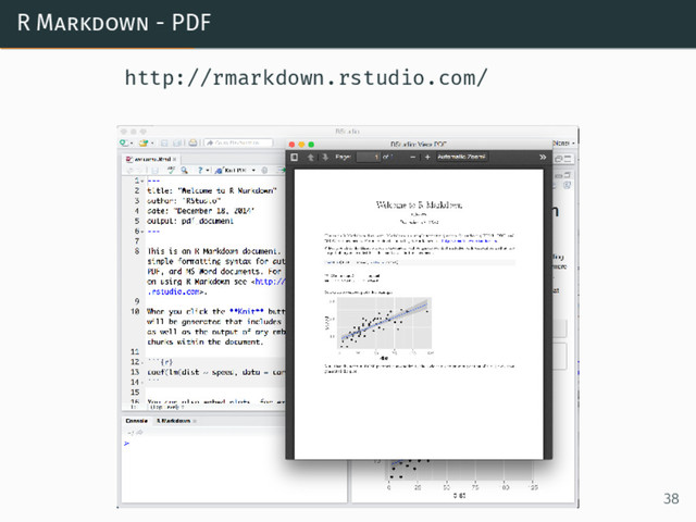 R Markdown - PDF
http://rmarkdown.rstudio.com/
38
