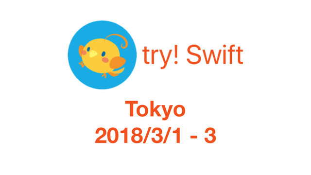Tokyo
2018/3/1 - 3
