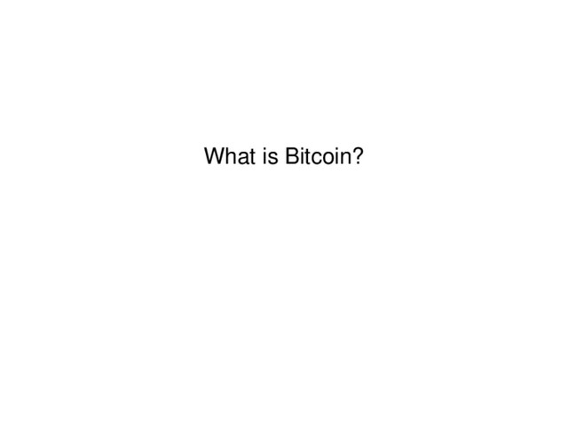 What is Bitcoin?
