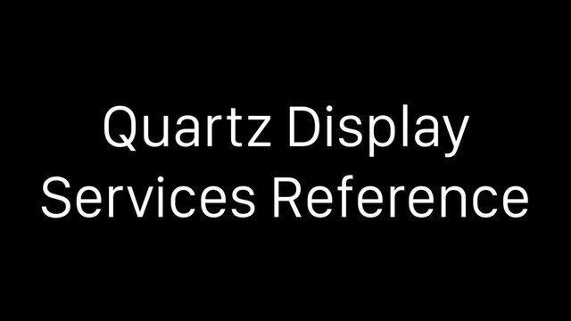 Quartz Display
Services Reference
