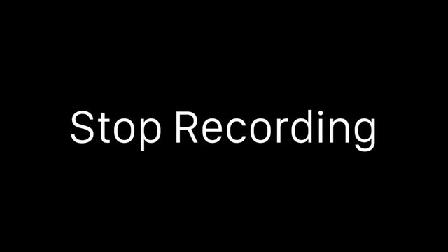Stop Recording
