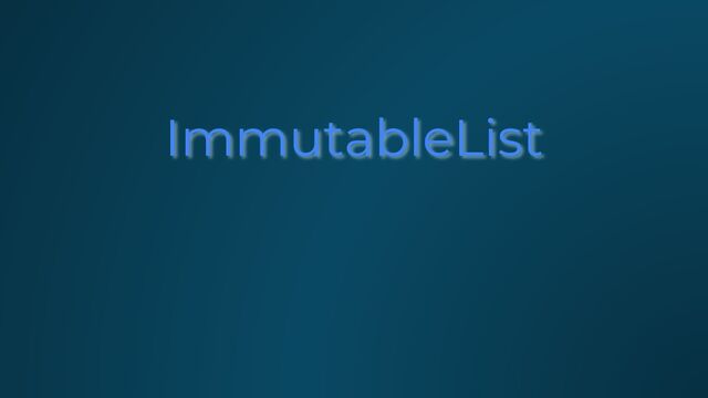 ImmutableList
