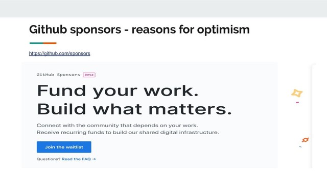 Github sponsors - reasons for optimism
https://github.com/sponsors
