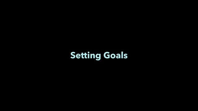 Setting Goals
