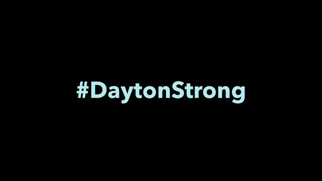 #DaytonStrong
