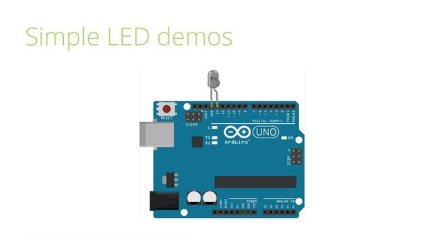 Simple LED demos
Dominik Kundel | @dkundel | #BerlinJS #nodebots #porgjs #coﬀeejs
