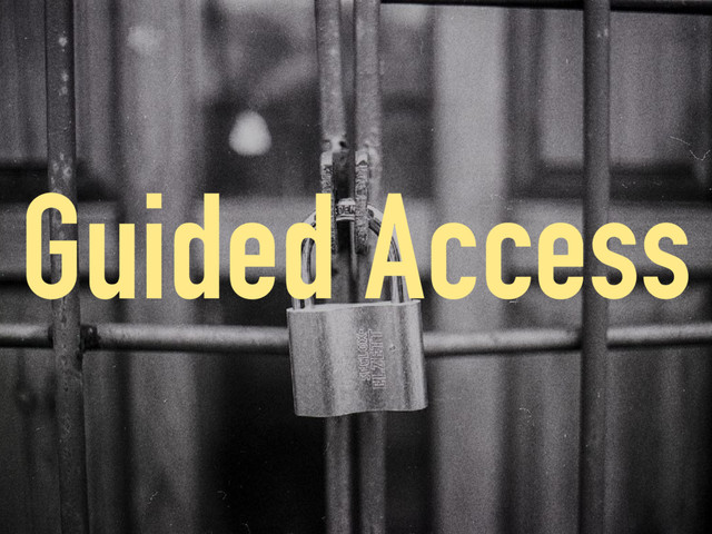 Guided Access
