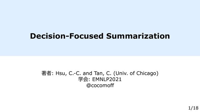 Decision-Focused Summarization

著者: Hsu, C.-C. and Tan, C. (Univ. of Chicago)

学会: EMNLP2021

@cocomoff
1/18
