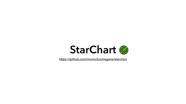 StarChart
https://github.com/monochromegane/starchart
