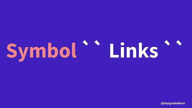 Symbol `` Links ``
@DesignatedNerd
