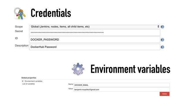 Credentials
Environment variables
