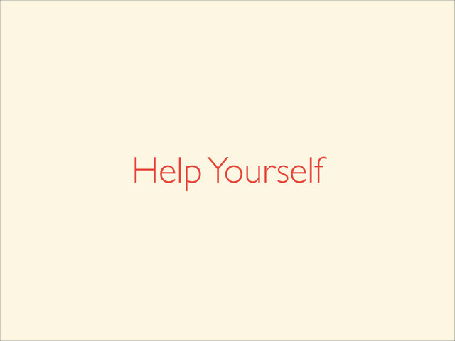 Help Yourself
