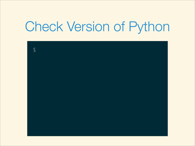 $
Check Version of Python

