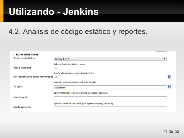 4.2. Análisis de código estático y reportes.
Utilizando - Jenkins
41 de 52

