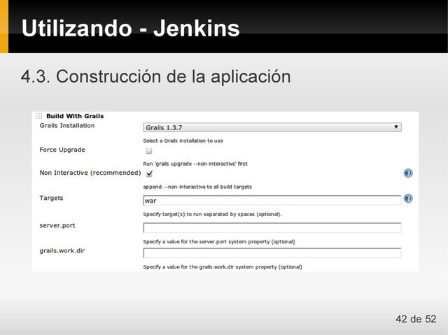 4.3. Construcción de la aplicación
Utilizando - Jenkins
42 de 52
