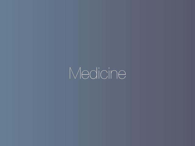 Medicine
