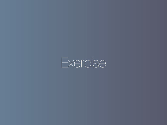 Exercise
