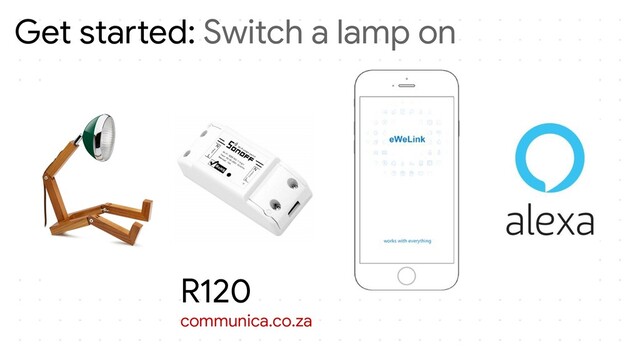 R120
communica.co.za
Get started: Switch a lamp on
