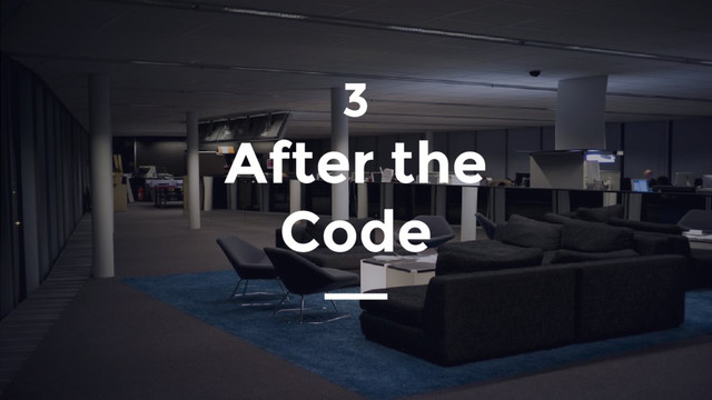 3
After the
Code

