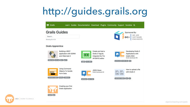 objectcomputing.com/grails
http://guides.grails.org
