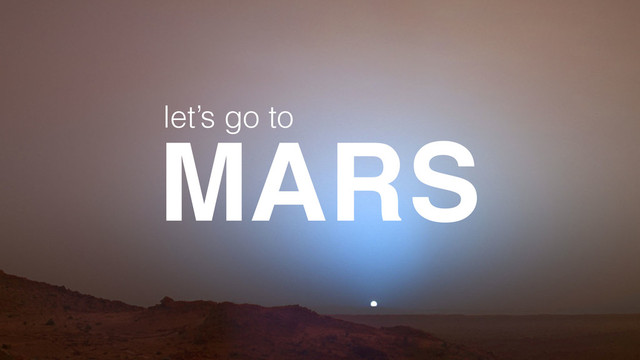 MARS
let’s go to
