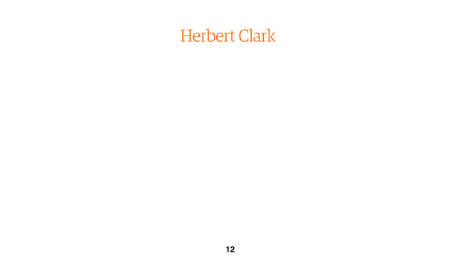 Herbert Clark
12
