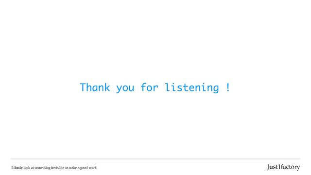 Thank you for listening !

