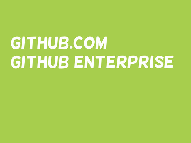 Github.com
github enterprise
