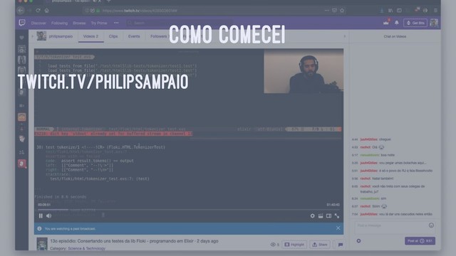 COMO COMECEI
twitch.tv/philipsampaio
