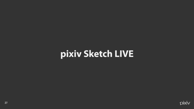 

pixiv Sketch LIVE
