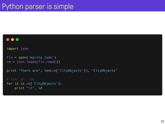 Python parser is simple
23
