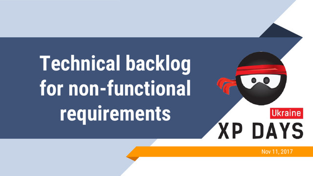 Technical backlog
for non-functional
requirements
Nov 11, 2017
