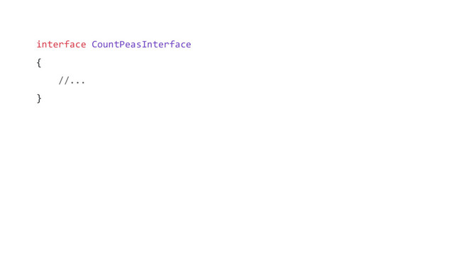 interface CountPeasInterface
{
//...
}
