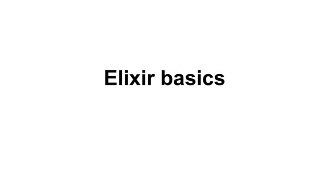 Elixir basics
