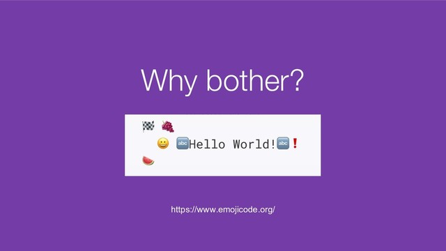 Why bother?
https://www.emojicode.org/
