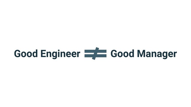 Good Engineer Good Manager
