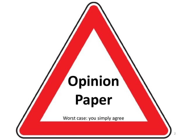 2
Opinion
Paper
Worst case: you simply agree

