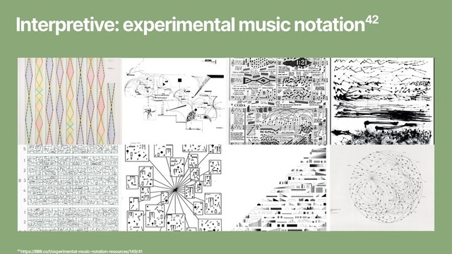 Interpretive: experimental music notation42
42 https://llllllll.co/t/experimental-music-notation-resources/149/41
