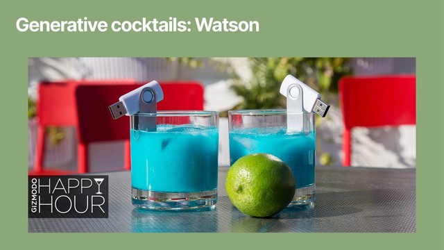 Generative cocktails: Watson
