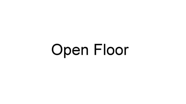 Open Floor
