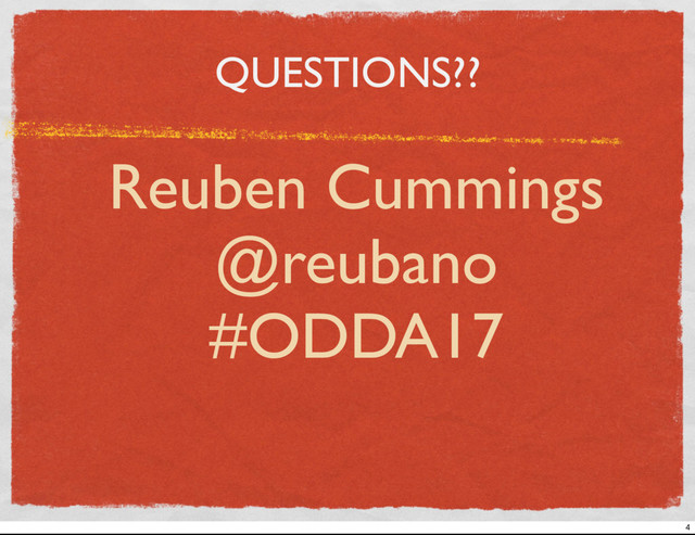 QUESTIONS??
Reuben Cummings
@reubano
#ODDA17
4
