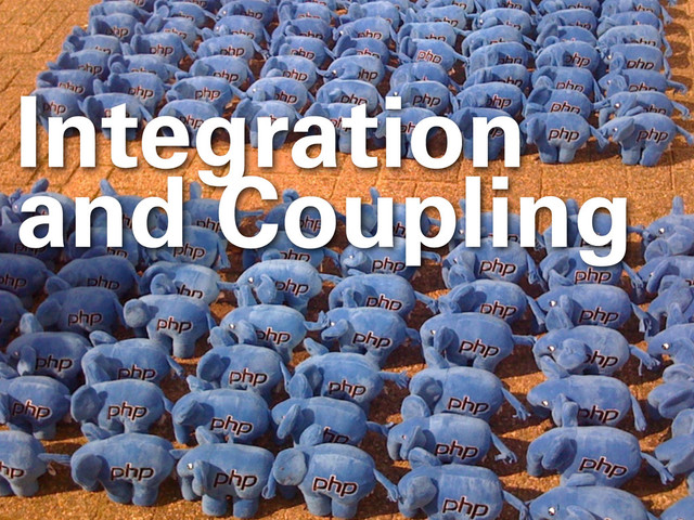 Integration
and Coupling
