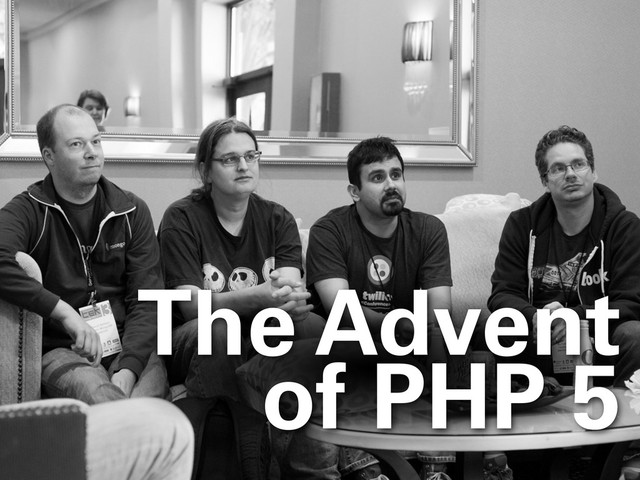 The Advent
of PHP 5
